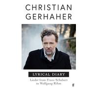 Lyrical Diary: Lieder from Franz Schubert to Wolfgang Rihm