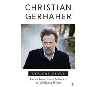 Lyrical Diary : Lieder from Franz Schubert to Wolfgang Rihm