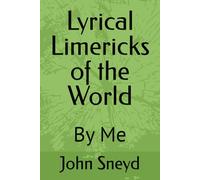 Lyrical Limericks of the World: By Me: 1