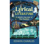 Lyrical Literature: A whistle-stop tour of The Classics!