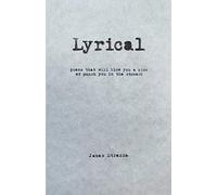 Lyrical: Poems that will blow you a kiss or punch you in the stomach