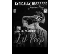 Lyrically Obsessed Journaling featuring Lil Peep: A Journal For Fans
