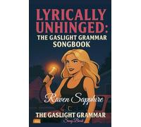 Lyrically Unhinged: The Gaslight Grammar Songbook (Unplugged) (The Lyrically Unhinged)