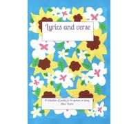 Lyrics and Verse: A collection of poetry to be spoken or sung.
