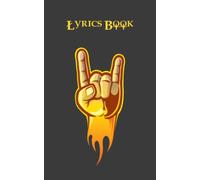 LYRICS BOOK: Songwriting Book/Lyrics Notebook To Write Songs In | Lined Paper For Lyrics & Music | Perfect Gift For Songwriters, Musicians, Singers.: ... Black, Yellow, Metal, Rock, Pop, Country