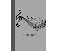 Lyrics Diary: For All Song Writers with120 pages, UNLINED Papers. Wonderful Gift For Any Occasion or For Personal Use