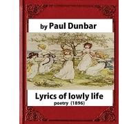 Lyrics of lowly life(1896),by Paul Laurence Dunbar and W.D.Howells(poetry)