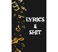 Lyrics & Shit: Songwriting Journal: Lined & Staffed Pages for Lyrics and Music | Perfect Gift for Songwriters & Musicians