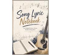 Lyrics & Song Ideas: A lined notebook for writing lyrics, song ideas, verses, hooks, and chorus drafts