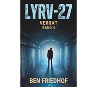 LYRV-27: Verrat: Band 4 der apokalyptischen Zombie-Serie (Zombievirus LYRV-27)