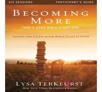 Lysa TerKeurst The Becoming More Than a Good Bible Study Participant's Lysa TerKeurst Multicolor