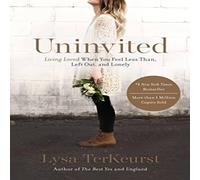 Lysa TerKeurst The Uninvited: Living Loved When You Feel Less Than, Left Out, and Lysa TerKeurst Multicolor
