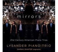 Lysander Piano Trio - Mirrors - 21st Century American Piano Trios