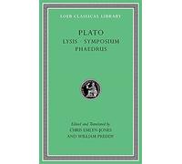 Lysis. Symposium. Phaedrus (Loeb Classical Library 166)