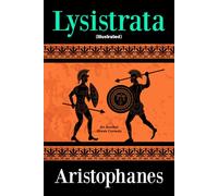 Lysistrata (Illustrated): An Ancient Greek Comedy