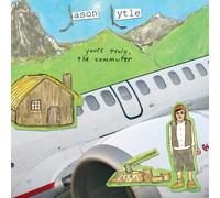 Jason Lytle - Yours Truly, The Commuter