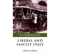 Liberal and Fascist Italy: 1900-1945 (Short Oxford Hist - Paperback NEW Lyttelto