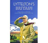 Lyttelton's Britain: A User's Guide to the British Isles as Heard on BBC Radio's "I'm Sorry I Haven't A Clue"