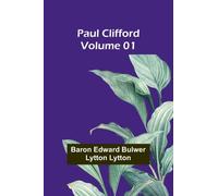 Lytton - Paul Clifford - Volume 01 - New paperback or softback - X555z