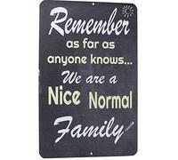 LYYUCKE 12 * 8 INCH Remember As Far As Anyone Knows We are a Nice Normal Family Vintage Family Quote Sign Metal Tin Sign Wall Decor for Home Kitchen Living Room Man Cave