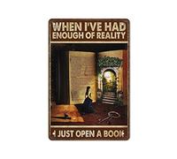 LYYUCKE 8x12 IN Retro Metal Tin Signs When I've Had Enough of Reality I Just Open A Book Metal Posters Vintage Plaque Garden Library Room Home Room Bathroom Coffee Art Wall Decor