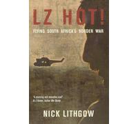 LZ Hot!: Flying South Africa's Border War