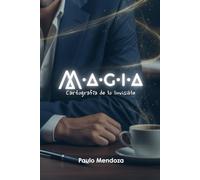 M·A·G·I·A: Cartografía de lo Invisible