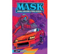 M.A.S.K. Volume 1: The Ultimate Weapon (Energon Universe)