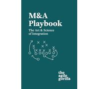 M-and-A Playbook: The Art & Science of Integration