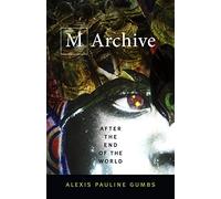 M Archive: After the End of the World