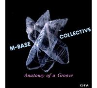 M-Base Collective feat. Steve Coleman & Cassandra Wilson - Anatomy of the Groove