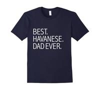 (M) Best Havanese Dad Ever Funny T-shirt Dog Dad Owners-Father's Day