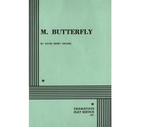 M. Butterfly. 1st (first) Edition by David Henry Hwang, Hwang, David Henry published by Dramatists Play Service, Inc. (1998)