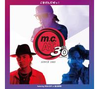 m.c.A・T 30周年記念 「ごきげんだぜっ!」 featuring ISSA & 屋良朝幸(SG(スマプラ対応))