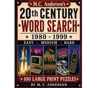 M. C. Anderson's 20th Century Word Search 1980 - 1999 Easy Medium Hard 100 Large Print Puzzles