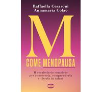 M come menopausa. Il vocabolario completo per conoscerla, comprenderla e viverla in salute (On-Off)