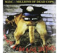 M.D.C. - HEY COP!!! IF I HAD A FACE LI