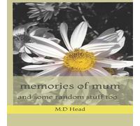M.D Head memories of mum: & some random stuff too Paperback Book M.D Head Multicolor