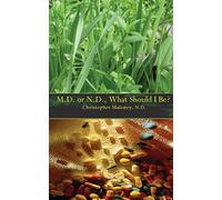 M.D. Or N.D.: What Should I Be?