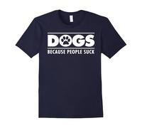 (M) Dogs Because People Suck - Funny Animal Lover Unisex Tee-Father's Day