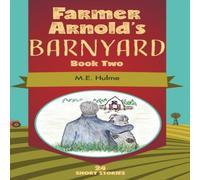 M E Hulme Farmer Arnold's Barnyard Book Two Hardback M E Hulme Multicolor