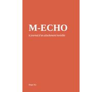M-ECHO: le journal d'un attachement invisible