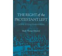 M. Edwards The Right of the Protestant Left : God's Totalitarianism Paperback M. Edwards Multicolor