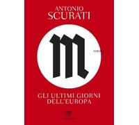 M. Gli ultimi giorni d'Europa (M-trilogie, 3)