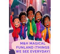M&H MAGICAL FUNLAND (M&H MAGICAL FUNLAND SERIES ONE (THINGS WE SEE EVERYDAY))