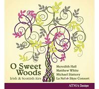 M.Hall/M.White/M.Slattery/La Nef/Skye Consort - O Sweet Woods - Irish and Scottish airs