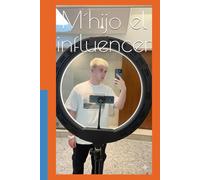 M´hijo el influencer: Parodia intertextual de “M’hijo el dotor” de Florencio Sánchez