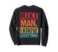 M.I.K.E MAN, I KNOW EVERYTHING Funny Acronym Joke Sweatshirt