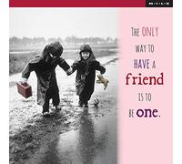 M.I.L.K Greeting Card - Only Way to Have A Friend is to Be One