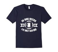 (M) In Dog Beers I've Only Had One T-Shirt Dog Love Tee-Father's Day